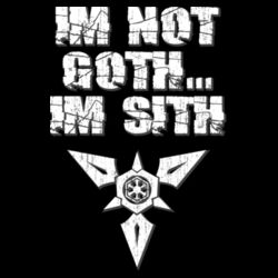 Im Not Goth.. Im Sith Design