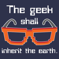 The Geek Shall Inherit The Earth Design