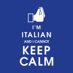 I'm Italian And I Cannot Keep Calm Design